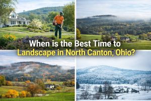 Best Time to Landscape in North Canton Ohio